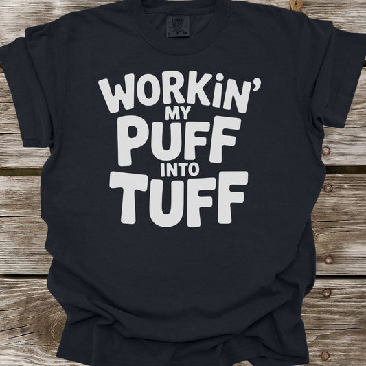 Puff Into Tuff T-Shirt