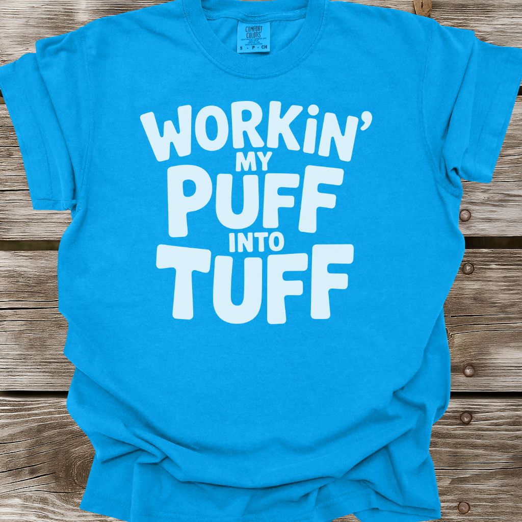 Puff Into Tuff T-Shirt
