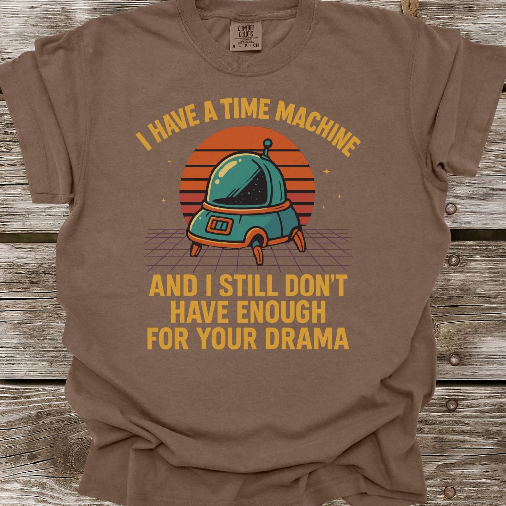 I Have A Time Machine T-Shirt