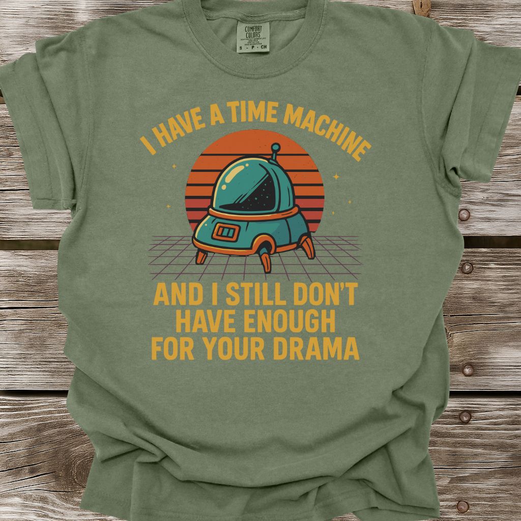 I Have A Time Machine T-Shirt