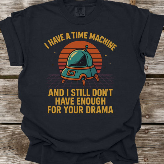 I Have A Time Machine T-Shirt