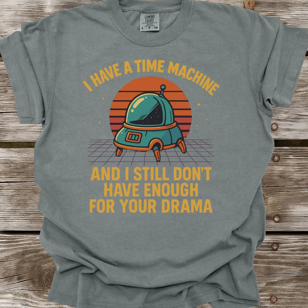 I Have A Time Machine T-Shirt