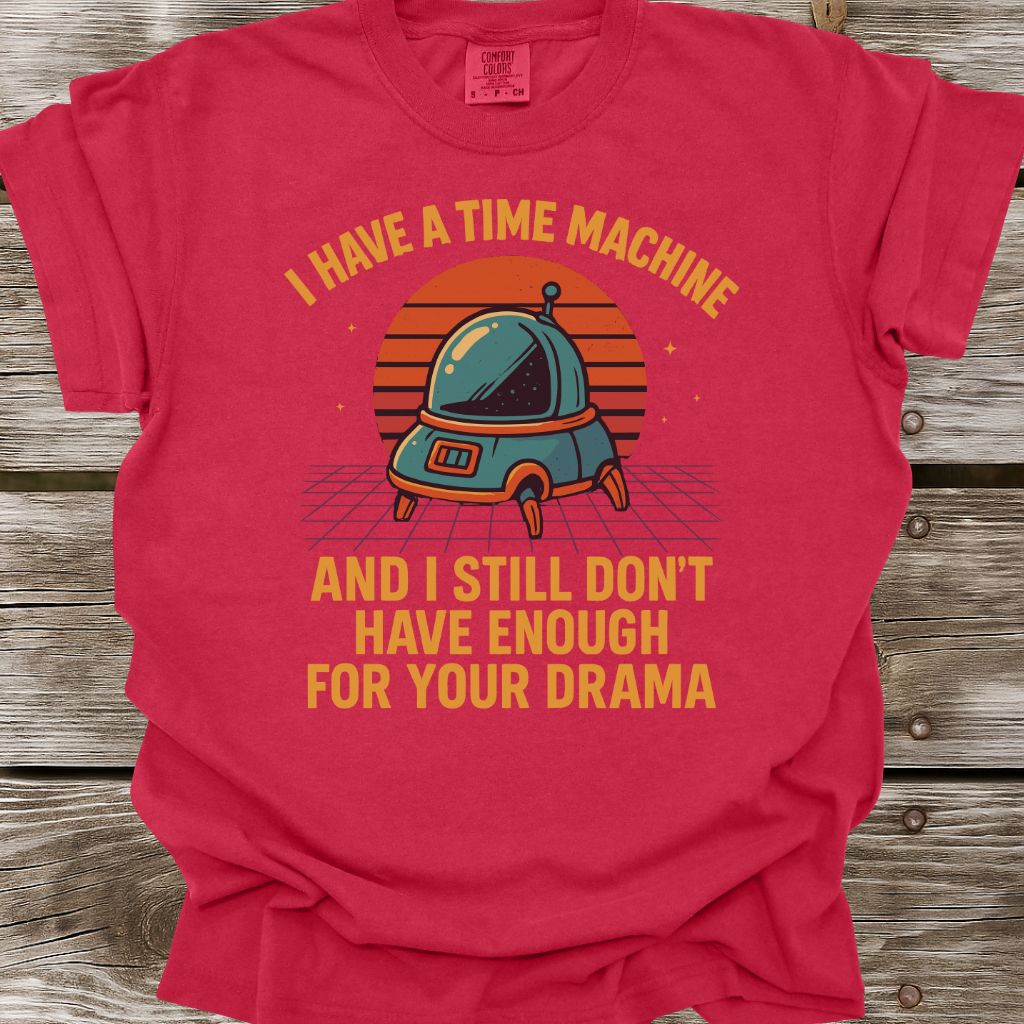 I Have A Time Machine T-Shirt