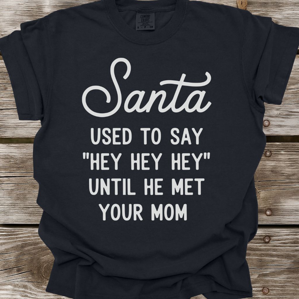 Hey Hey Hey T-Shirt