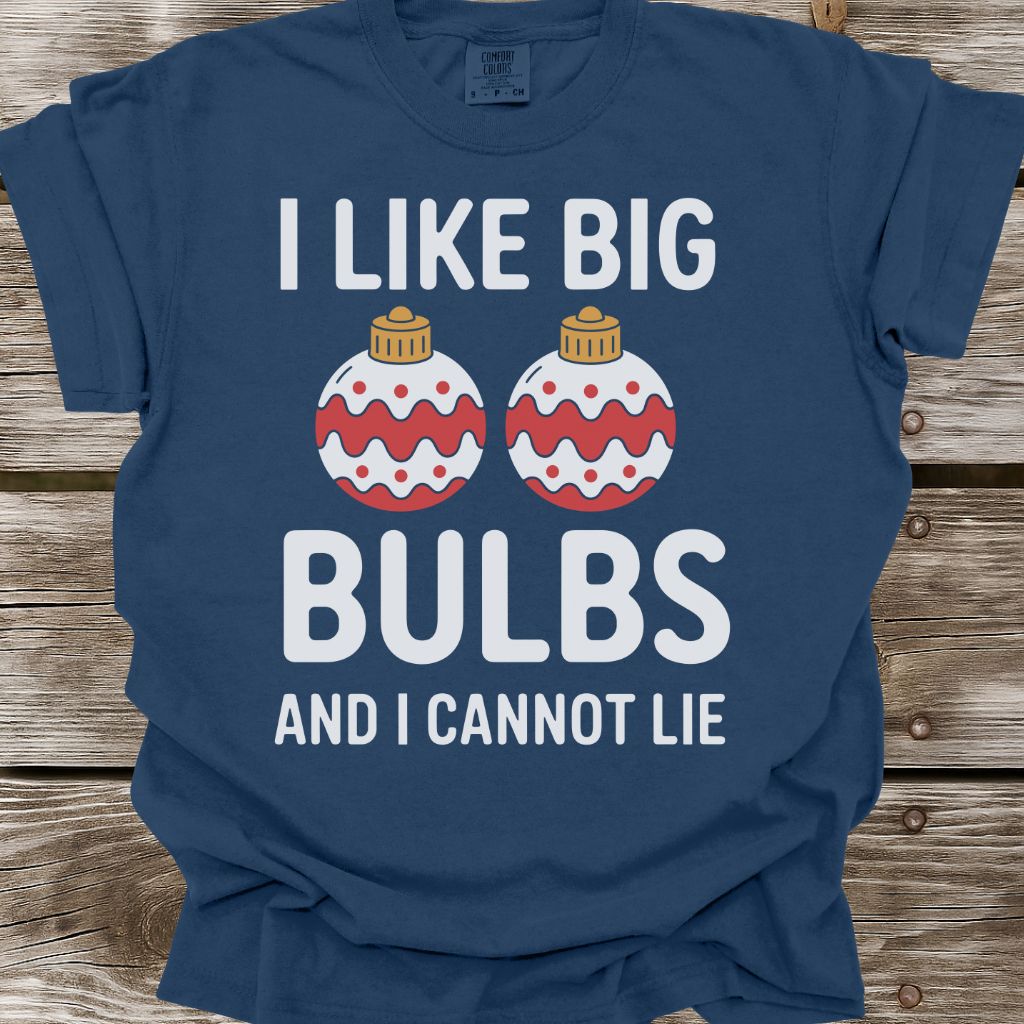 I Like Big Bulbs T-Shirt