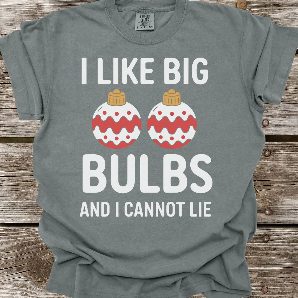 I Like Big Bulbs T-Shirt