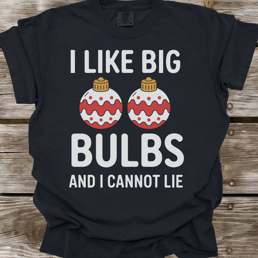 I Like Big Bulbs T-Shirt