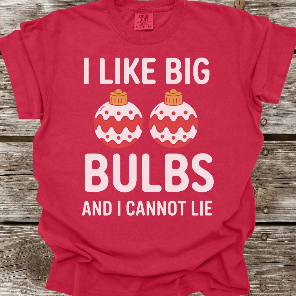 I Like Big Bulbs T-Shirt