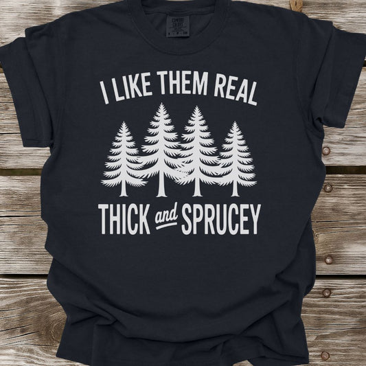 Thick and Sprucey T-Shirt