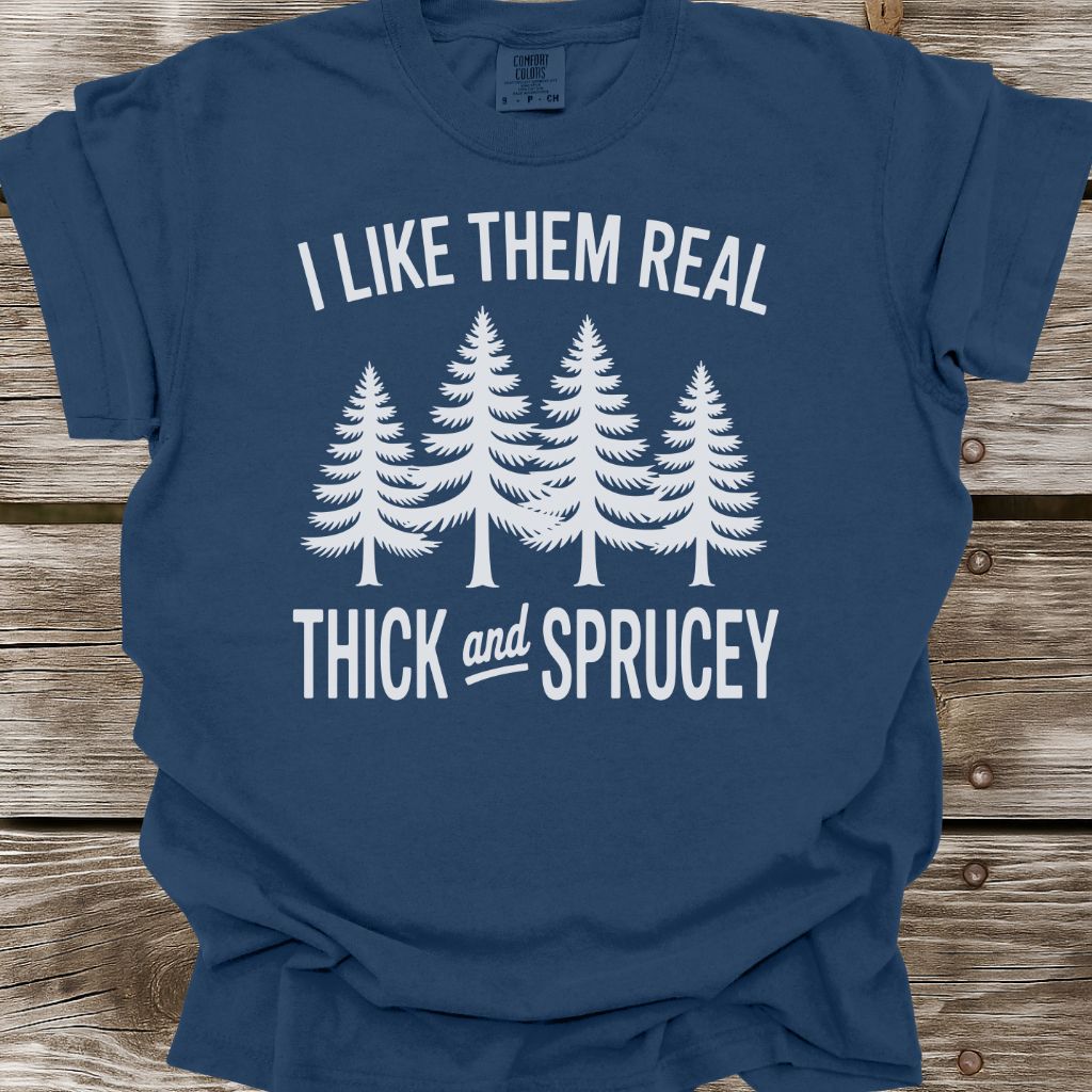 Thick and Sprucey T-Shirt