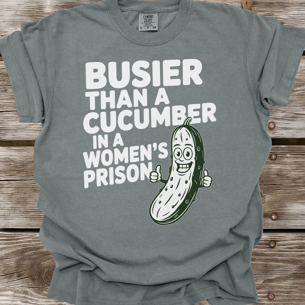 Busier Than A Cucumber T-Shirt
