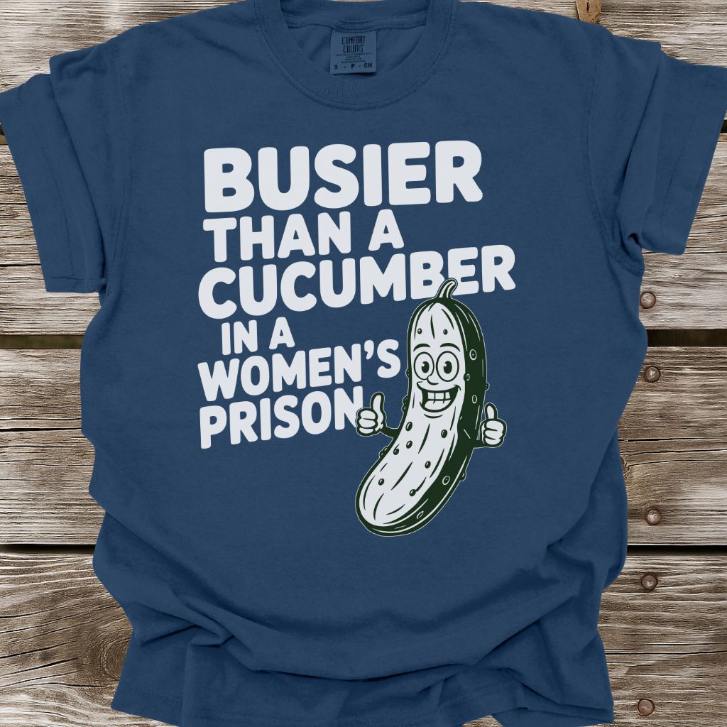 Busier Than A Cucumber T-Shirt