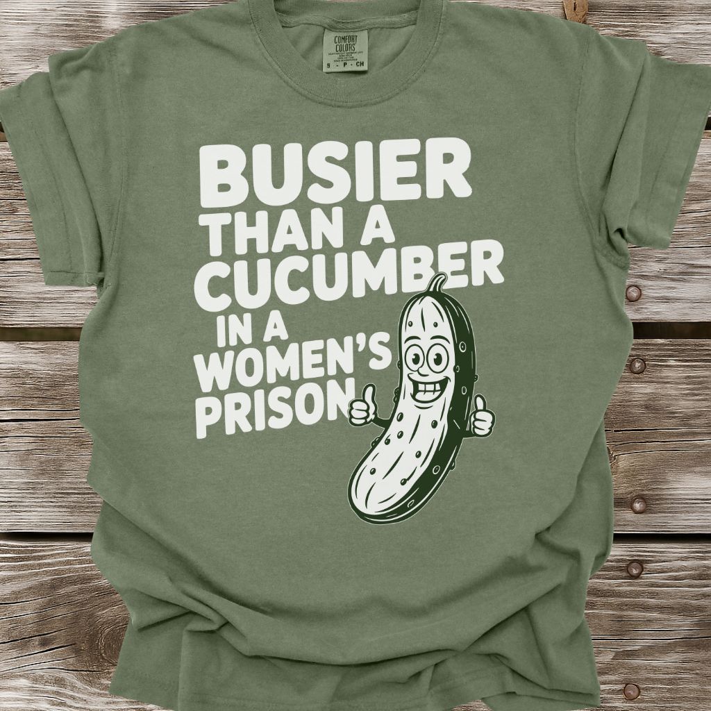 Busier Than A Cucumber T-Shirt