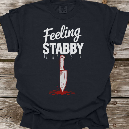 Feeling Stabby T-Shirt