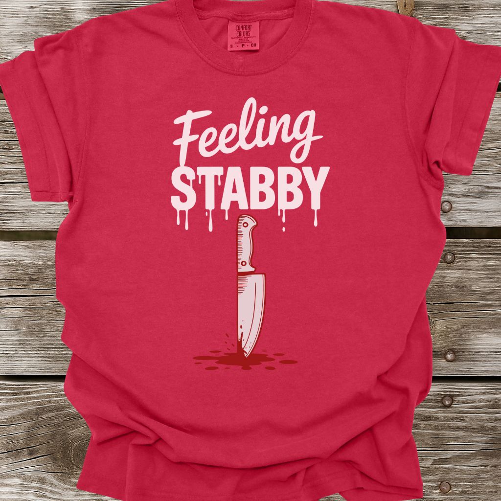 Feeling Stabby T-Shirt