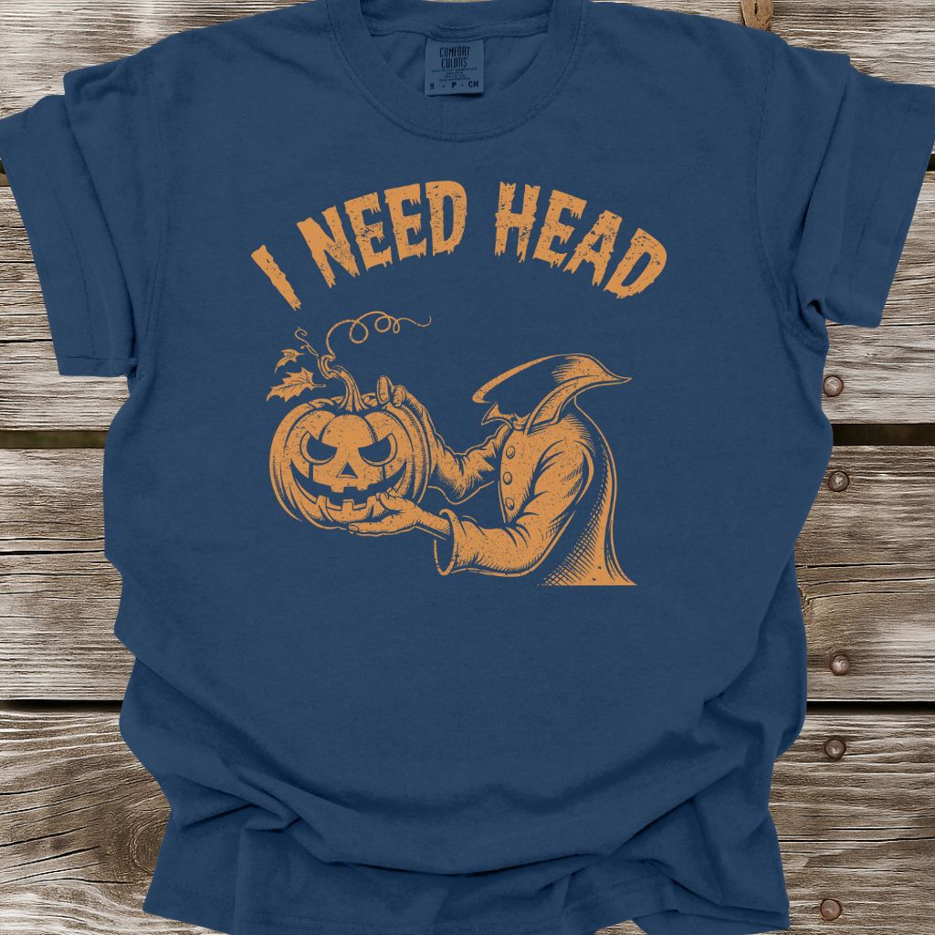 I Need Head T-Shirt