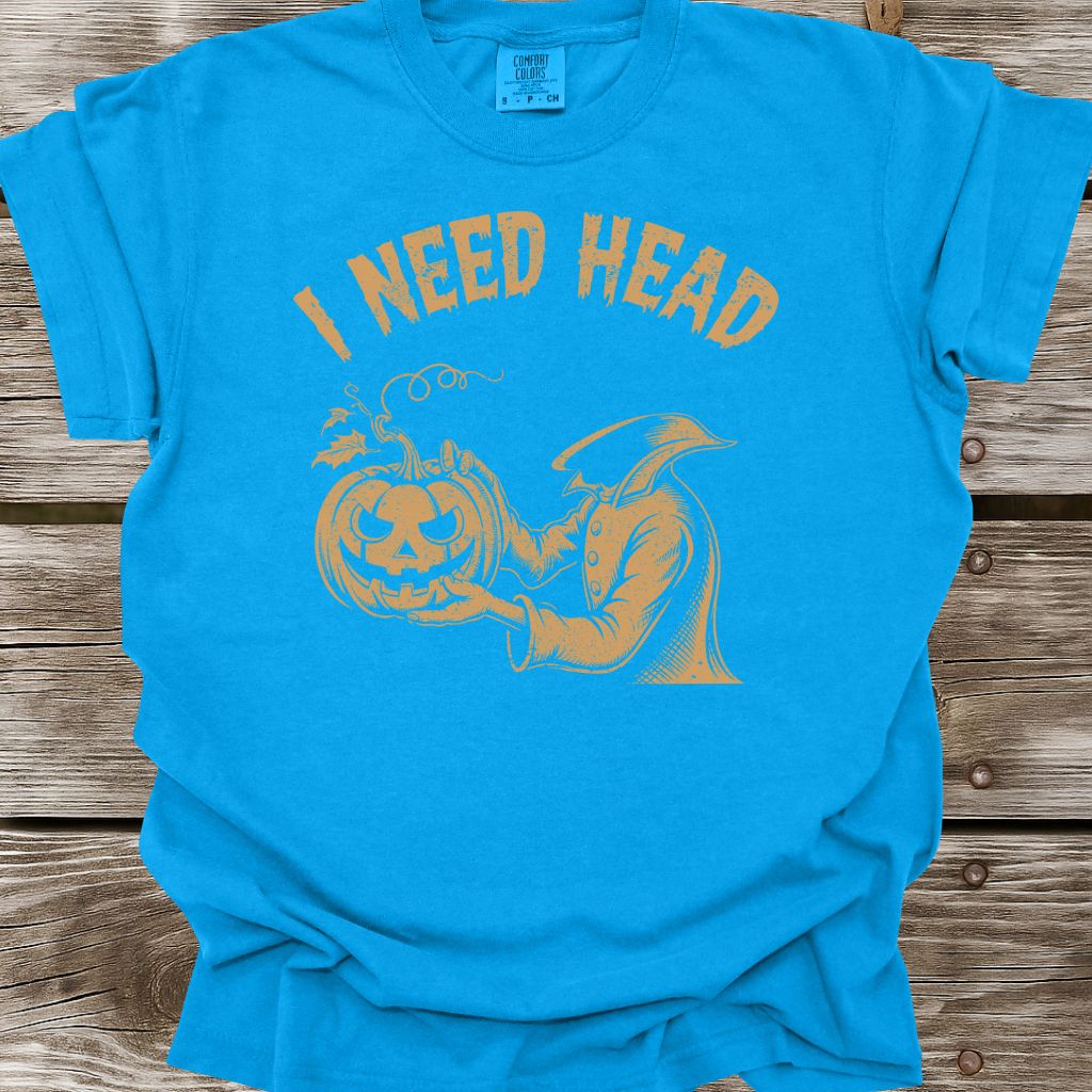 I Need Head T-Shirt