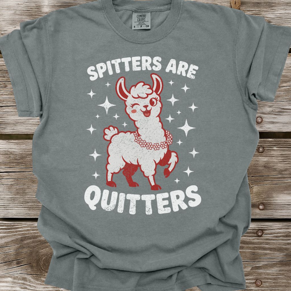 Spitters Are Quitters T-Shirt