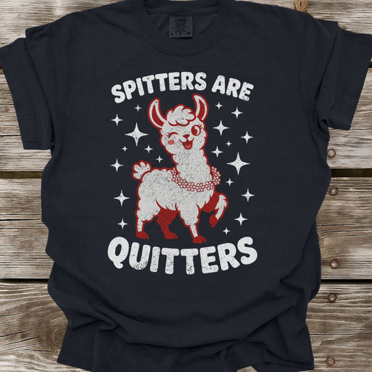 Spitters Are Quitters T-Shirt