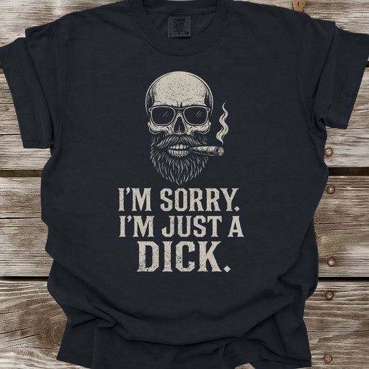 I'm Just A Dick T-Shirt