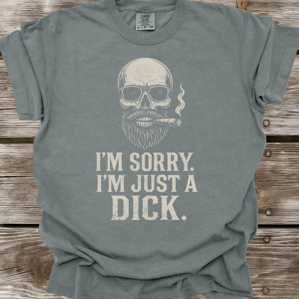 I'm Just A Dick T-Shirt