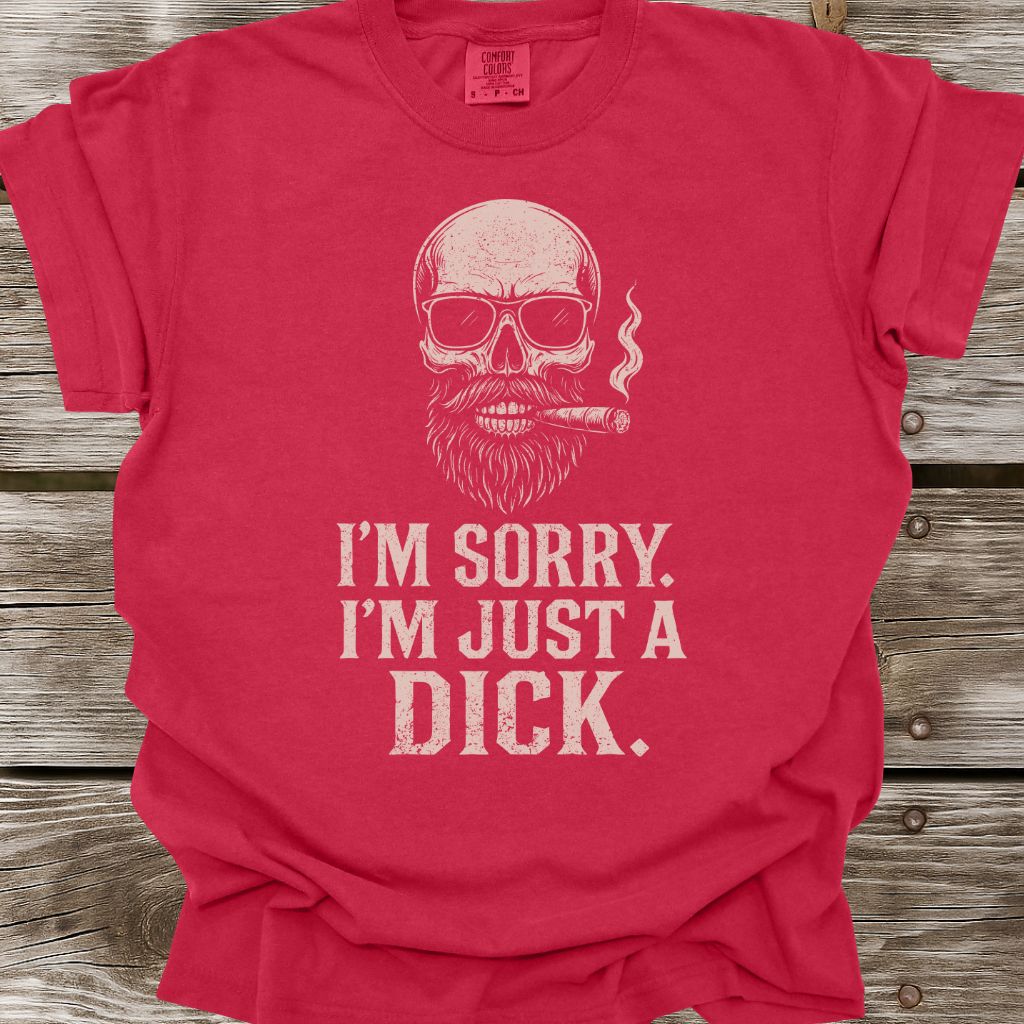 I'm Just A Dick T-Shirt