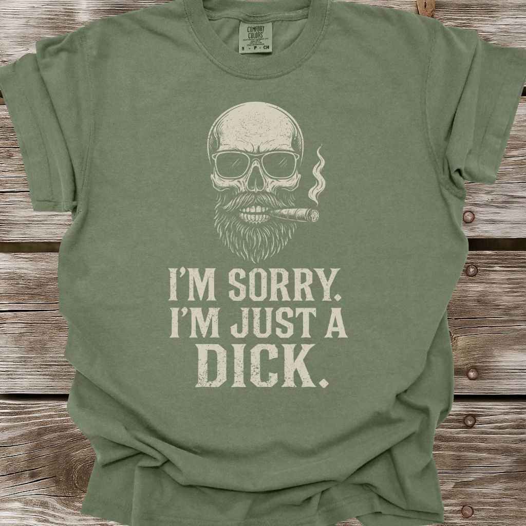 I'm Just A Dick T-Shirt