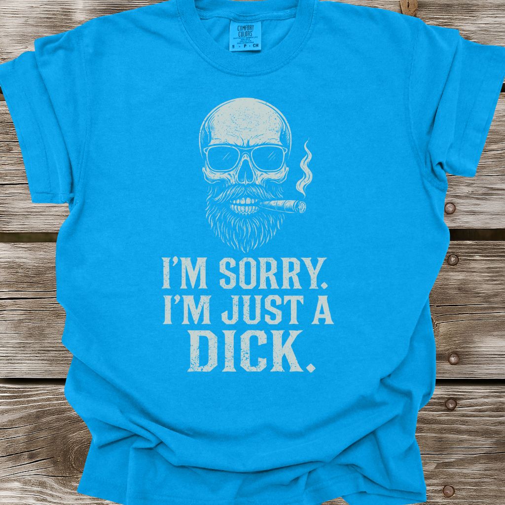 I'm Just A Dick T-Shirt
