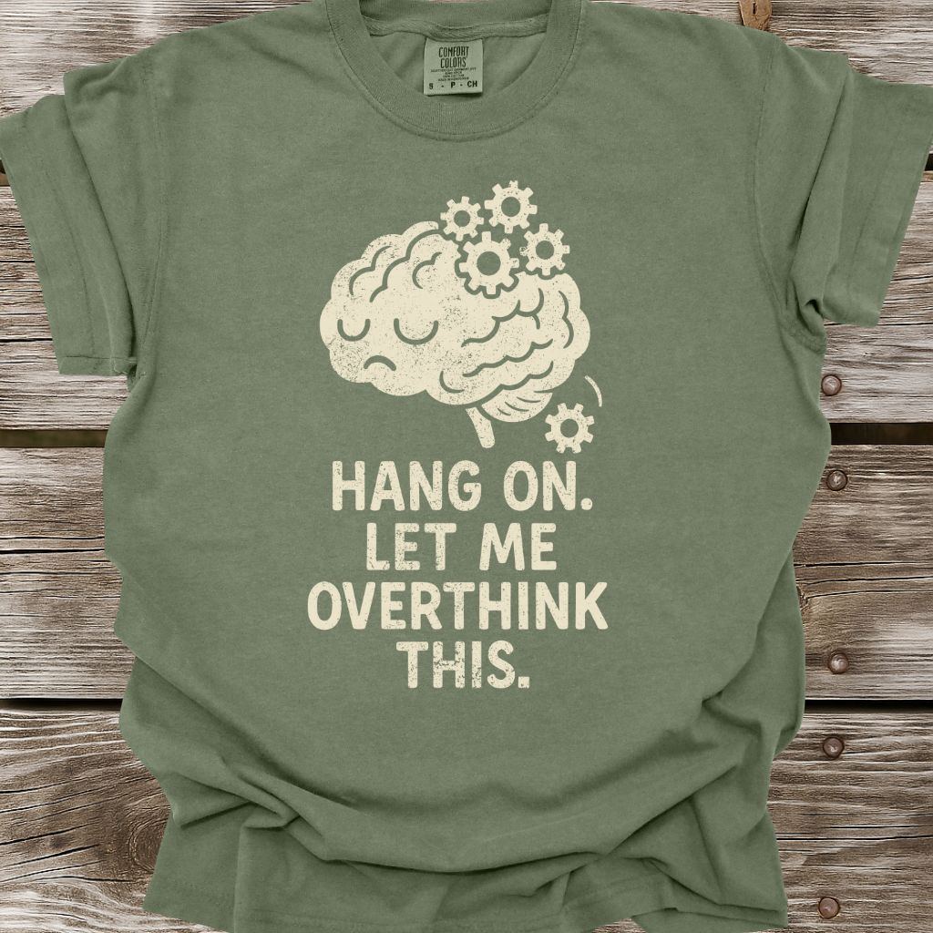 Let Me Overthink This T-Shirt
