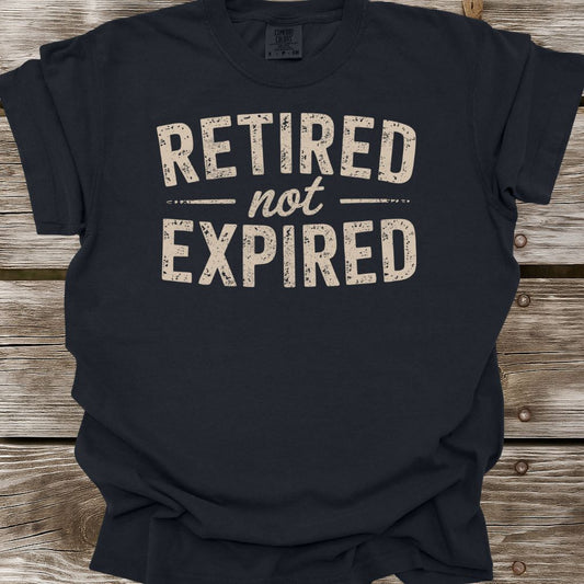 Retired Not Expired T-Shirt