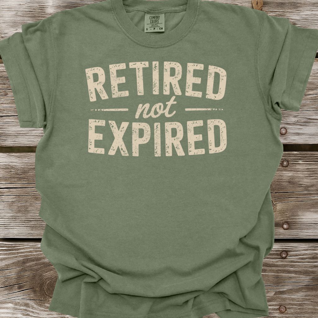 Retired Not Expired T-Shirt