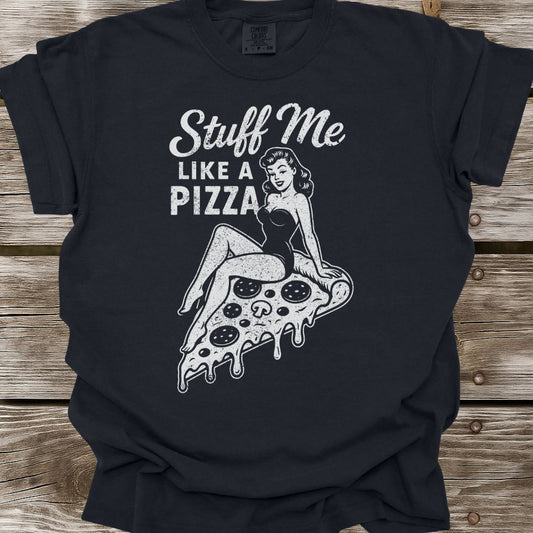 Stuff Me Like A Pizza T-Shirt