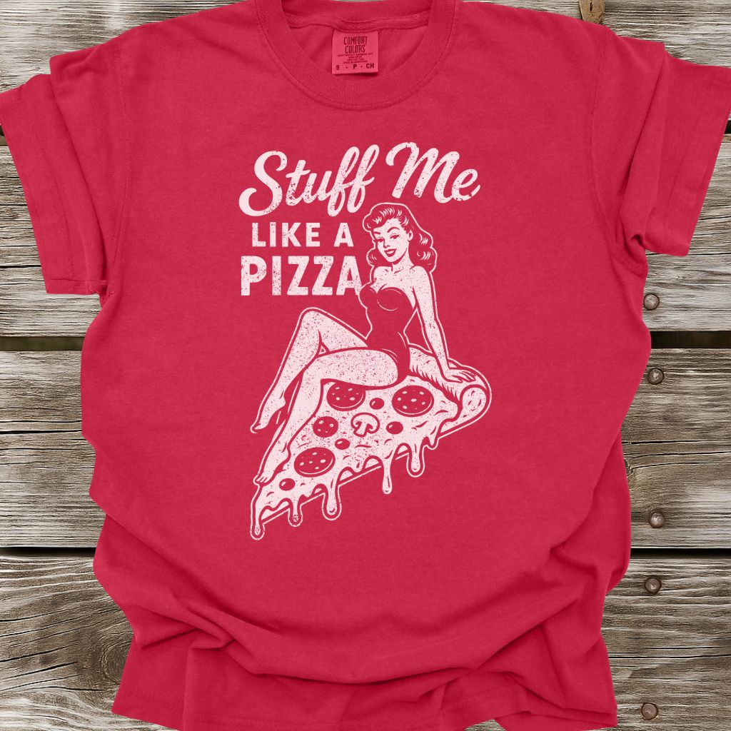 Stuff Me Like A Pizza T-Shirt