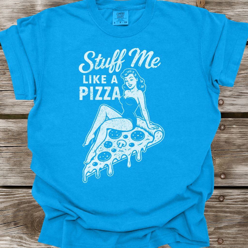 Stuff Me Like A Pizza T-Shirt