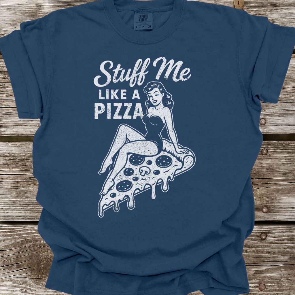 Stuff Me Like A Pizza T-Shirt