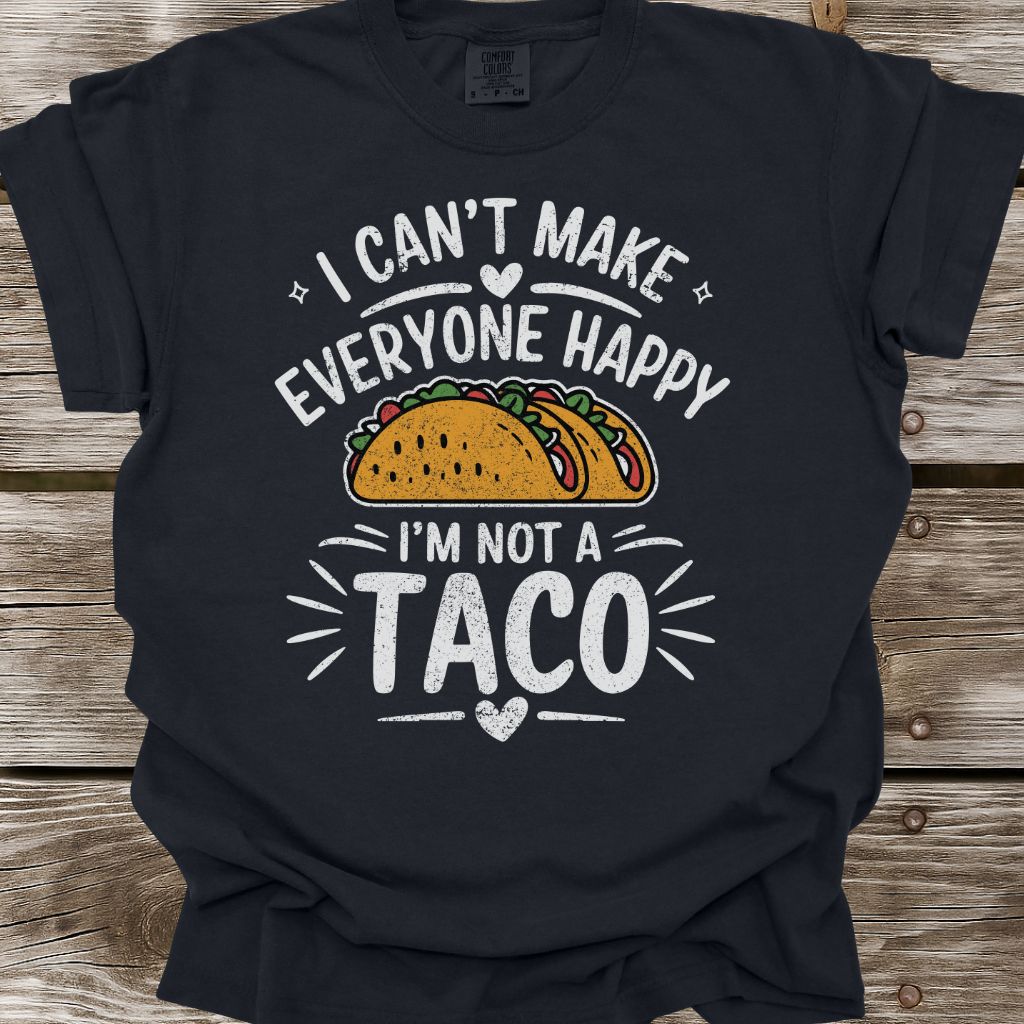 I'm Not A Taco T-Shirt