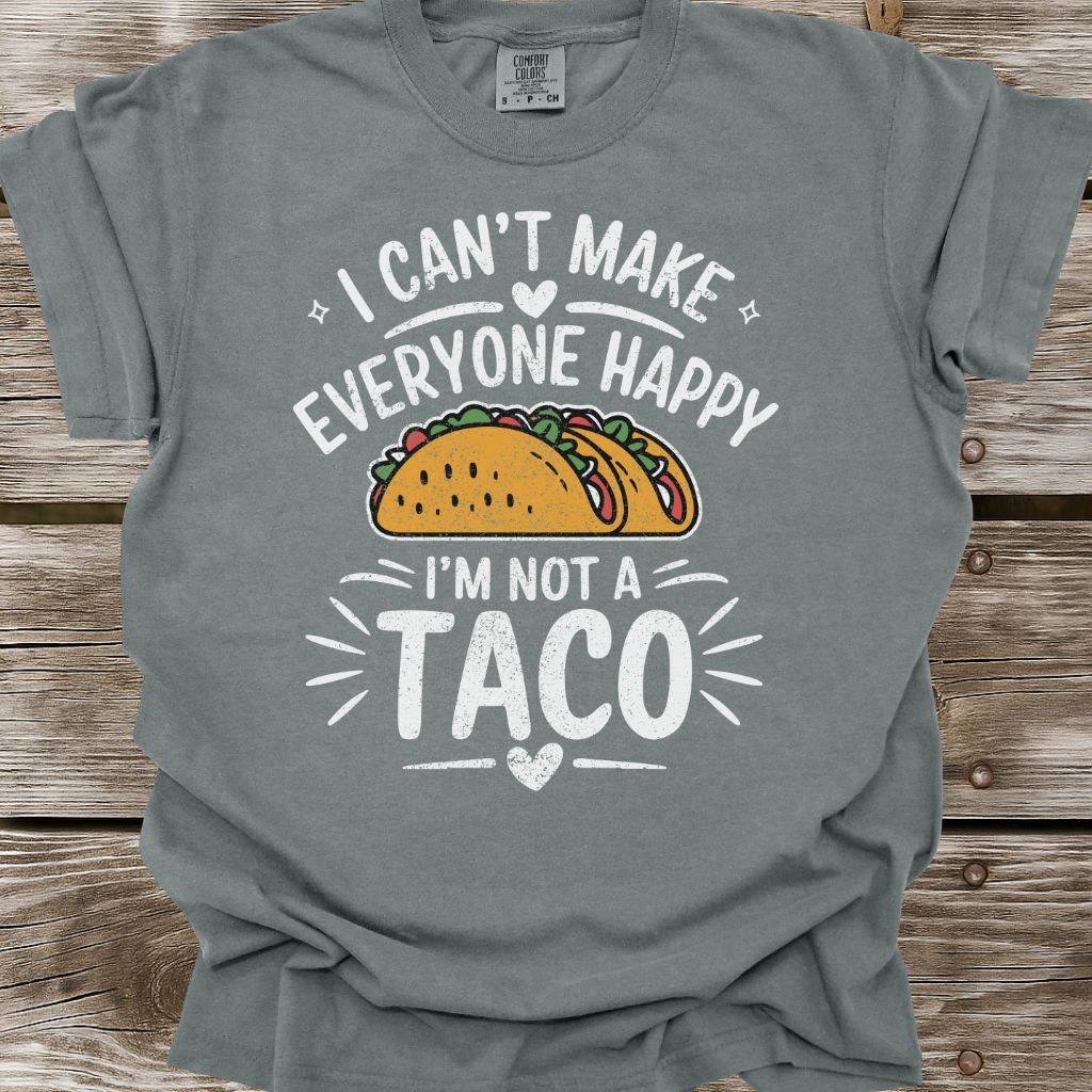 I'm Not A Taco T-Shirt