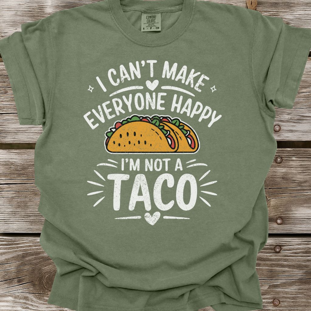 I'm Not A Taco T-Shirt