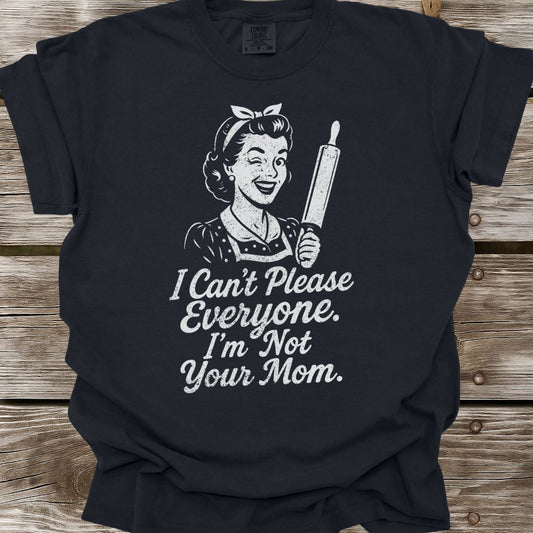 I'm Not Your Mom T-Shirt