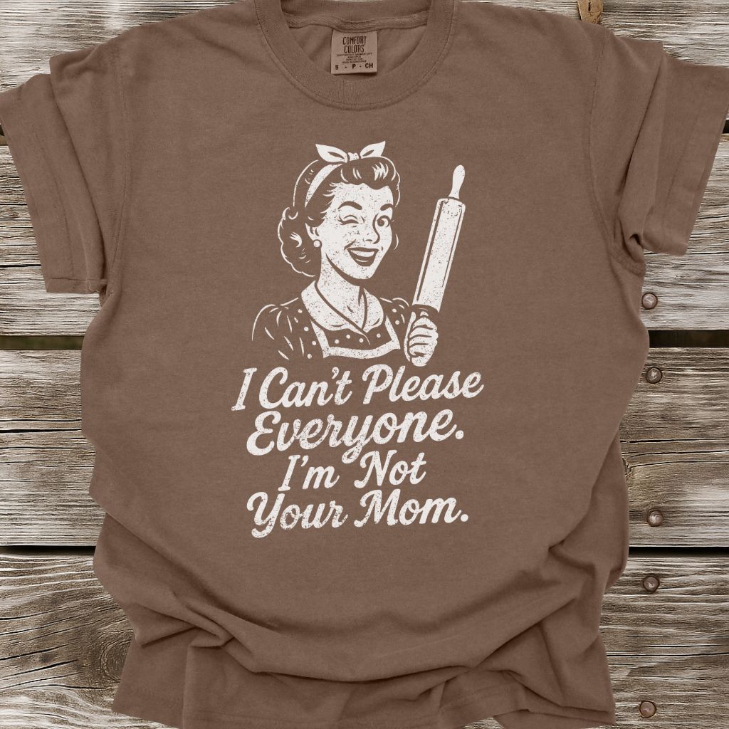 I'm Not Your Mom T-Shirt