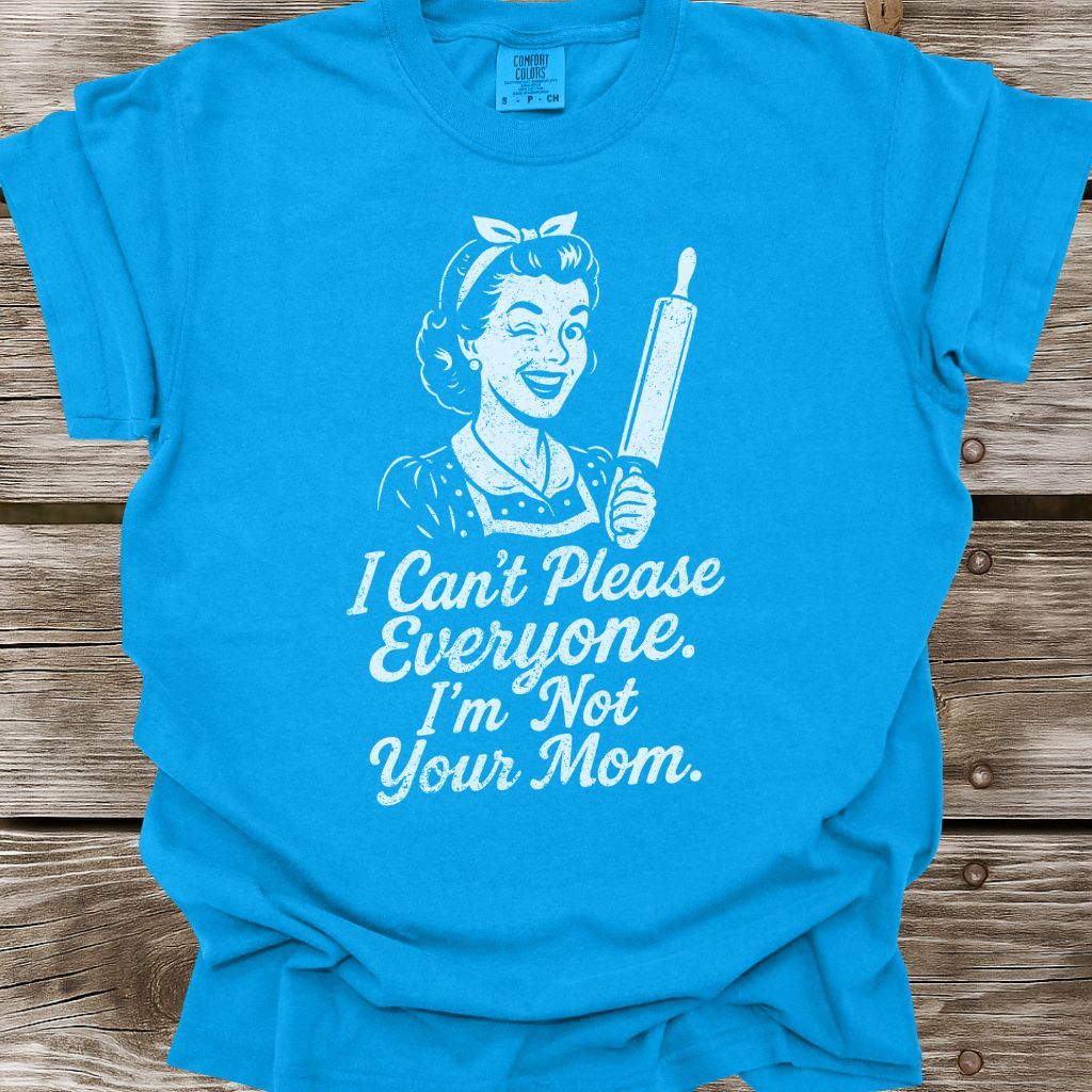 I'm Not Your Mom T-Shirt