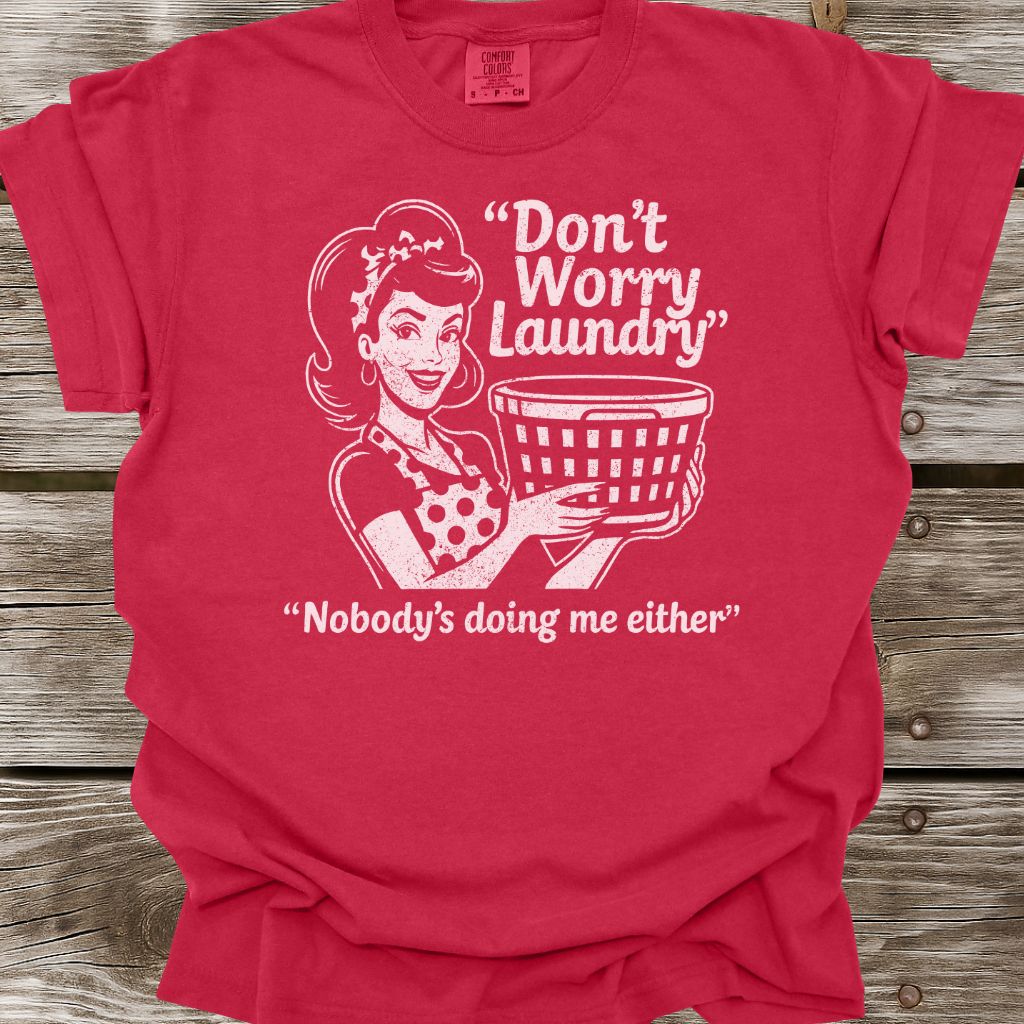 Don't Worry Laundry T-Shirt
