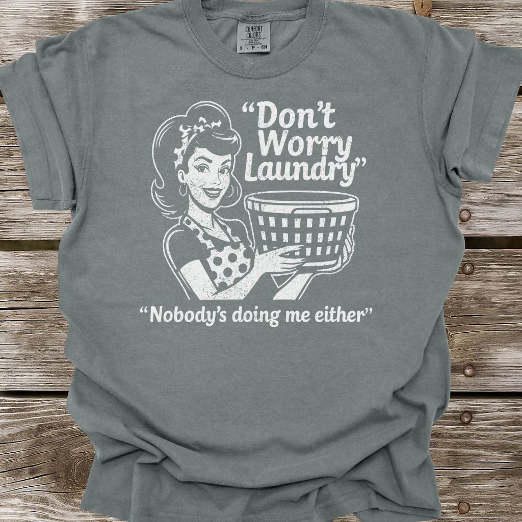 Don't Worry Laundry T-Shirt
