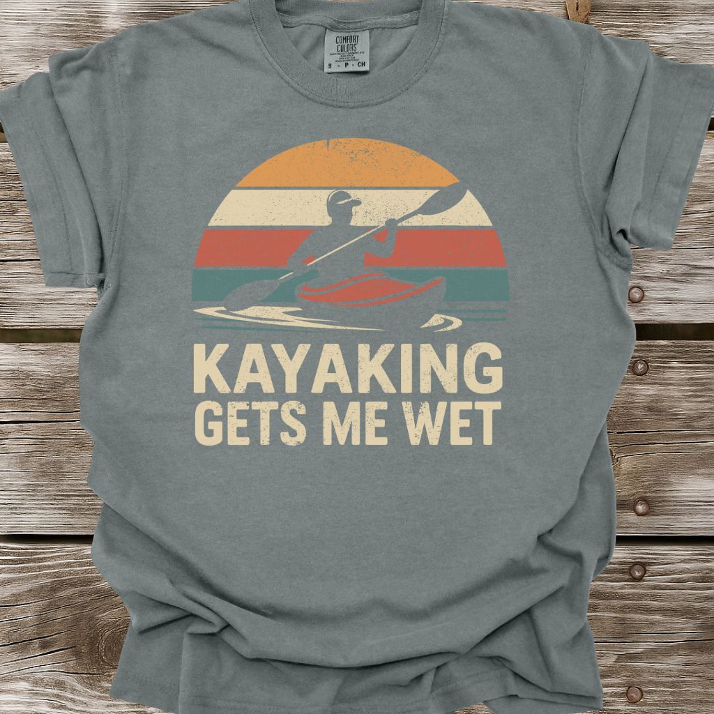 Kayaking Gets Me Wet T-Shirt