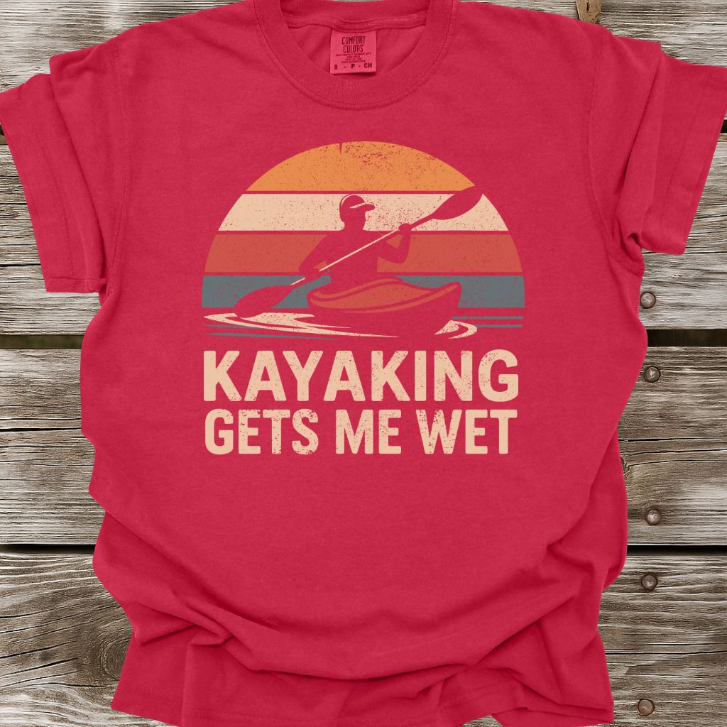Kayaking Gets Me Wet T-Shirt
