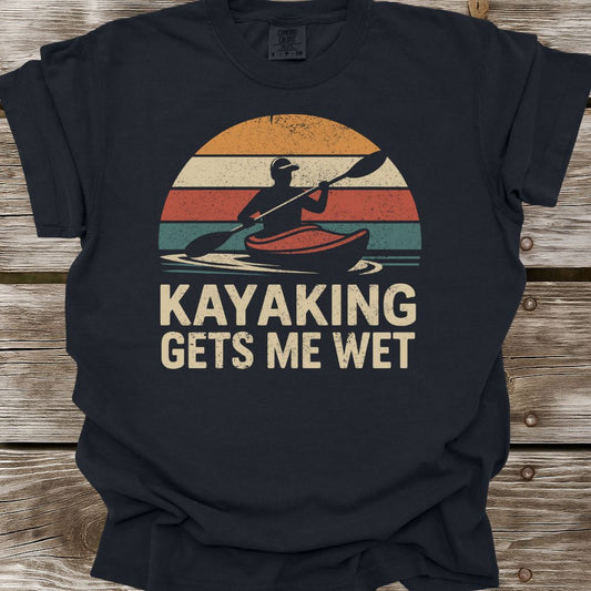 Kayaking Gets Me Wet T-Shirt
