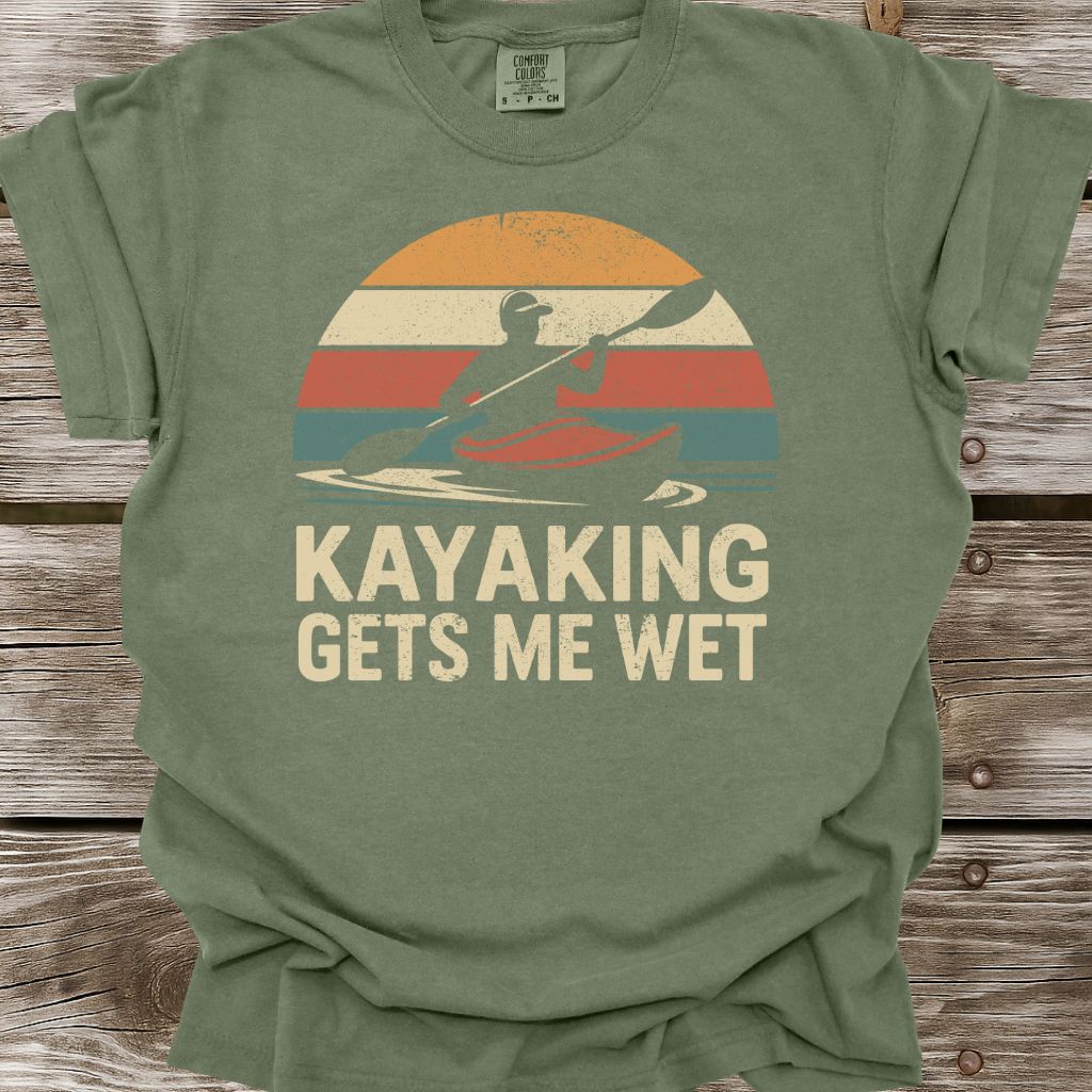 Kayaking Gets Me Wet T-Shirt