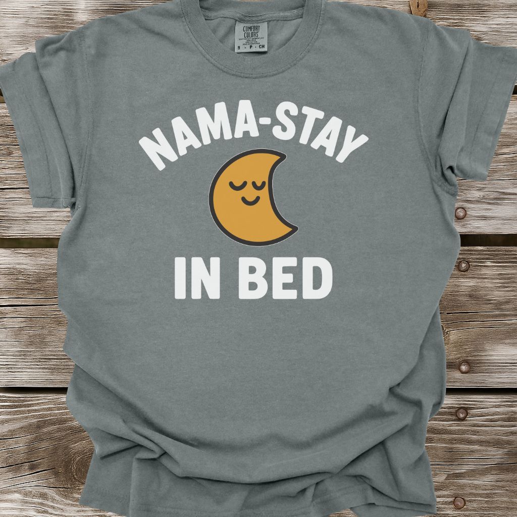 Nama-Stay In Bed T-Shirt