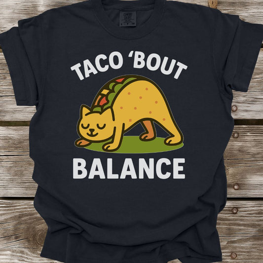 Taco 'Bout Balance T-Shirt