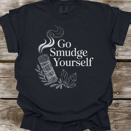 Go Smudge Yourself T-Shirt